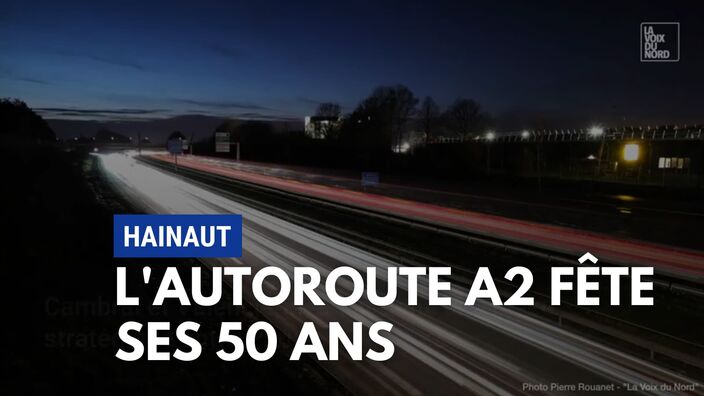 Hainaut : les cinquante ans de l'autoroute A2